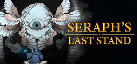 炽天使的最后一刻/塞拉弗的最后一站/Seraph's Last Stand