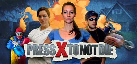 不想死就按X/按X不会死/按X免于一死/Press X to Not Die