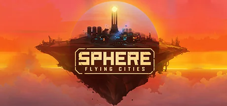 天球：飞升之城/Sphere - Flying Cities
