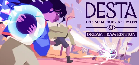 德斯塔：记忆之间/Desta: The Memories Between (Dream Team Edition)