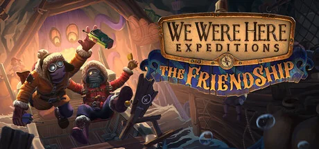 我们曾到此探险：友谊考验 - 友谊考验/We Were Here Expeditions: The FriendShip/支持网络联机