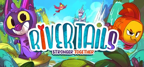 河尾：强强联手/River Tails: Stronger Together