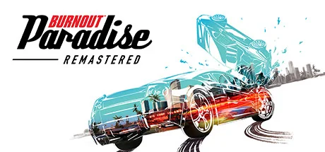 火爆狂飙：天堂重制版/爆狂飙天堂：复刻版/Burnout Paradise Remastered