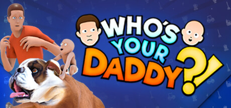 谁是你爸爸/Who's Your Daddy?!