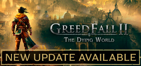 贪婪之秋2：垂死世界/GreedFall II: The Dying World