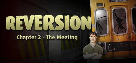 逆转：相遇/Reversion - The Meeting (2nd Chapter)
