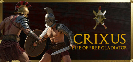 克里克苏斯：自由角斗士生涯/CRIXUS: Life of free Gladiator