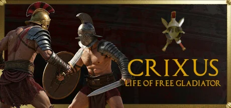 克里克苏斯：自由角斗士生涯/CRIXUS: Life of free Gladiator