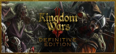 王国战争2：终极版/Kingdom Wars 2: Definitive Edition