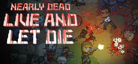 末日降临：绝地生存/Nearly Dead - Live and Let Die