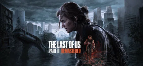 最后生还者2：重制版/美国末日2/The Last of Us Part II Remastered