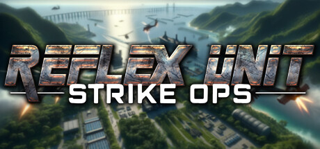 反射小队：突击行动/Reflex Unit : Strike Ops