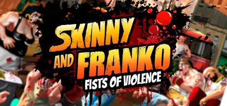 瘦子和弗兰科：暴力的拳头/Skinny & Franko: Fists of Violence