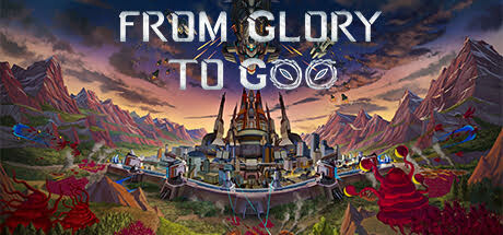 从光荣到毁灭/From Glory To Goo