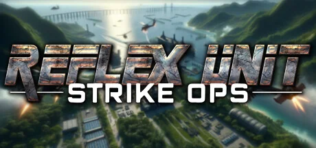 反射小队：突击行动/Reflex Unit : Strike Ops