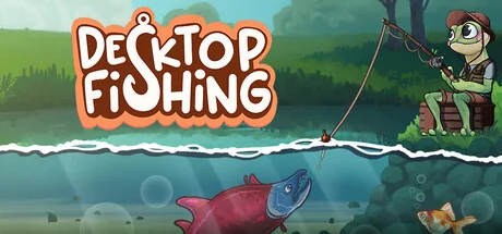 桌面垂钓/Desktop Fishing