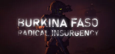 布基纳法索：激进叛乱/Burkina Faso: Radical Insurgency