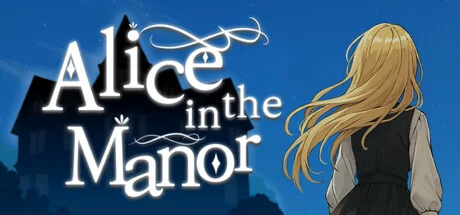 大宅邸的爱丽丝/Alice in the Manor