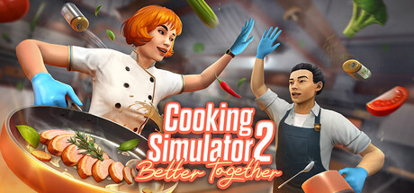 烹饪模拟器 2：合作无间/Cooking Simulator 2: Better Together
