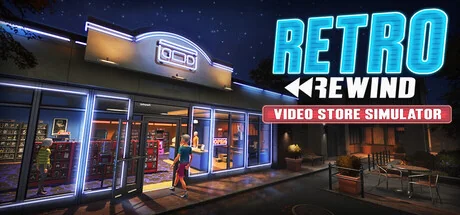 复古倒带：录像店模拟器/Retro Rewind - Video Store Simulator