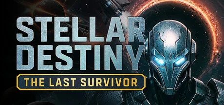星际命运：最后的幸存者/Stellar Destiny: The Last Survivor