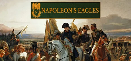 拿破仑之鹰：拿破仑战争游戏/Napoleon's Eagles: Game of the Napoleonic Wars