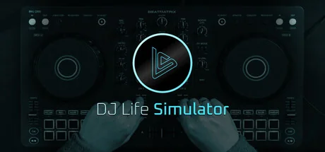DJ Life Simulator：学习真正的DJ技巧/DJ Life Simulator: From Your Bedroom to the Mainstage