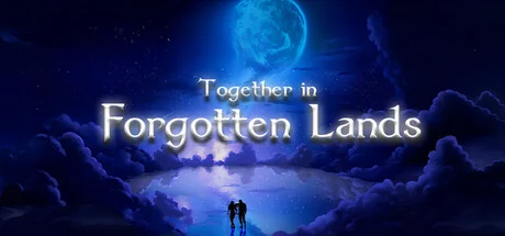 遗忘之地的同行/Together in Forgotten Lands