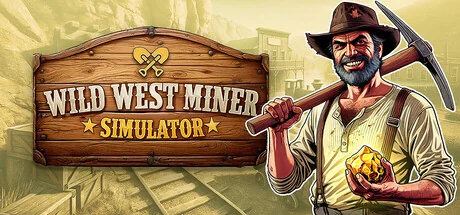 狂野西部矿工模拟器/Wild West Miner Simulator