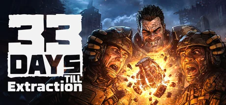 撤离倒计时33天/33 Days till Extraction