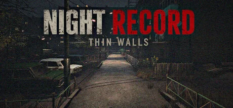 夜间记录：一墙之隔/Night Record: Thin Walls