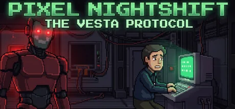 像素夜班：维斯塔协议/Pixel Nightshift: The Vesta Protocol