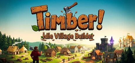 伐木小镇：放置建造/Timber! Idle Village Builder